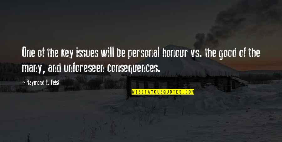 Your Perfect Quote Quotes By Raymond E. Feist: One of the key issues will be personal