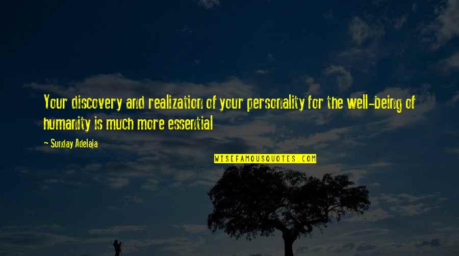 Your Personality Quotes By Sunday Adelaja: Your discovery and realization of your personality for