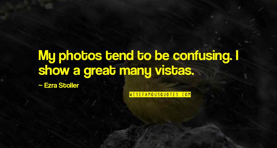 Your Photos Quotes By Ezra Stoller: My photos tend to be confusing. I show