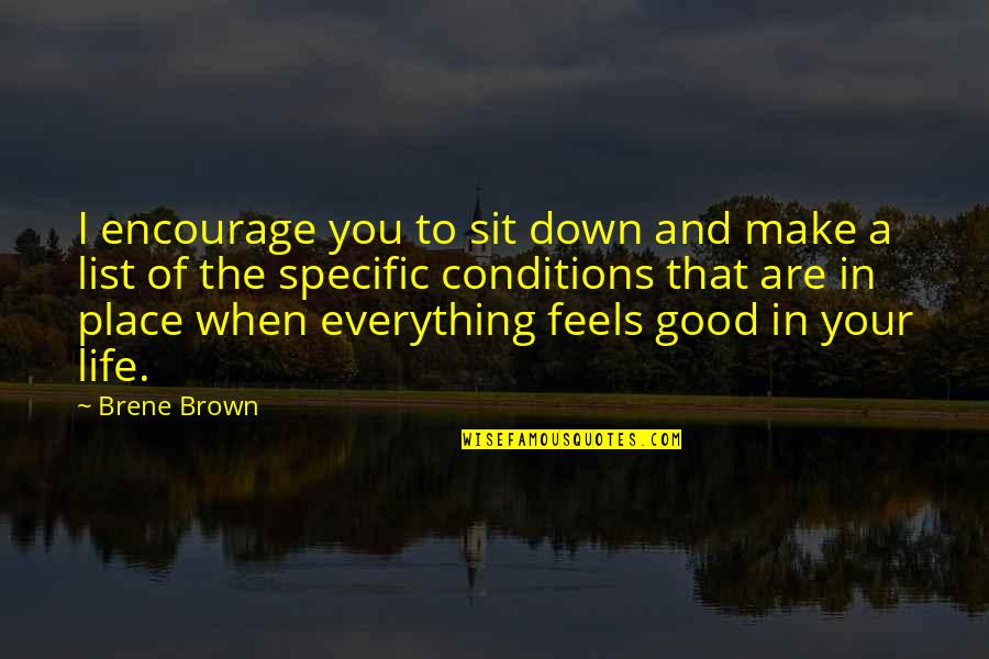 Your Place In Life Quotes By Brene Brown: I encourage you to sit down and make