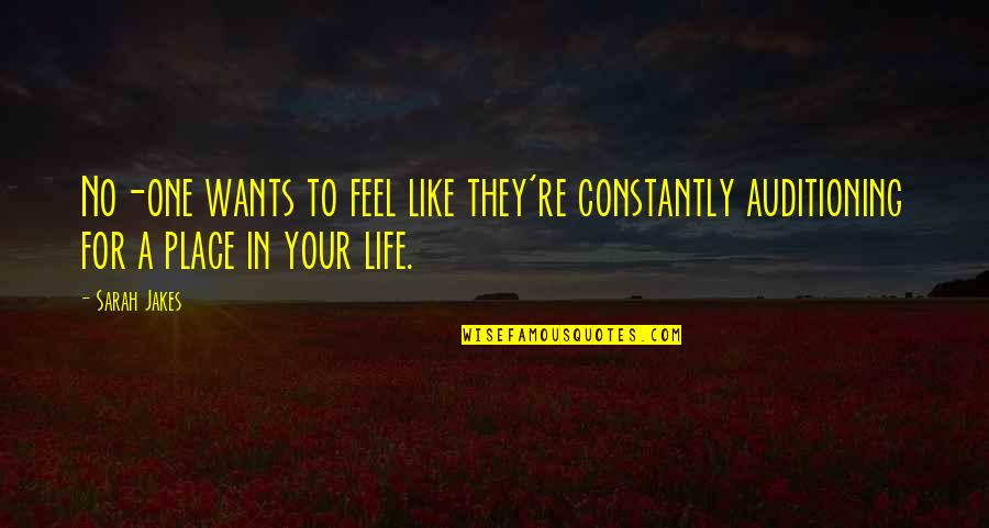 Your Place In Life Quotes By Sarah Jakes: No-one wants to feel like they're constantly auditioning