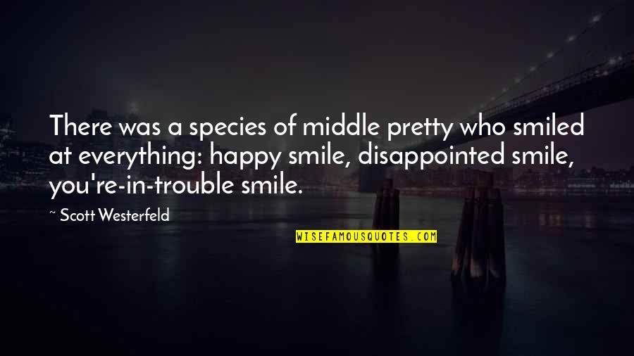 Your Pretty Smile Quotes By Scott Westerfeld: There was a species of middle pretty who