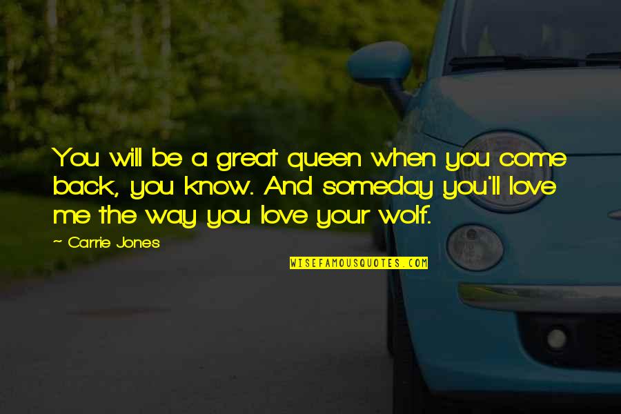 Your Queen Quotes By Carrie Jones: You will be a great queen when you Your Queen Quotes By Carrie Jones: You will be a great queen when you