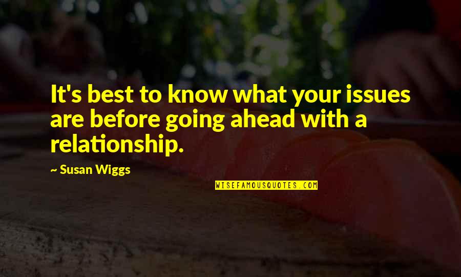 Your Relationship Quotes By Susan Wiggs: It's best to know what your issues are