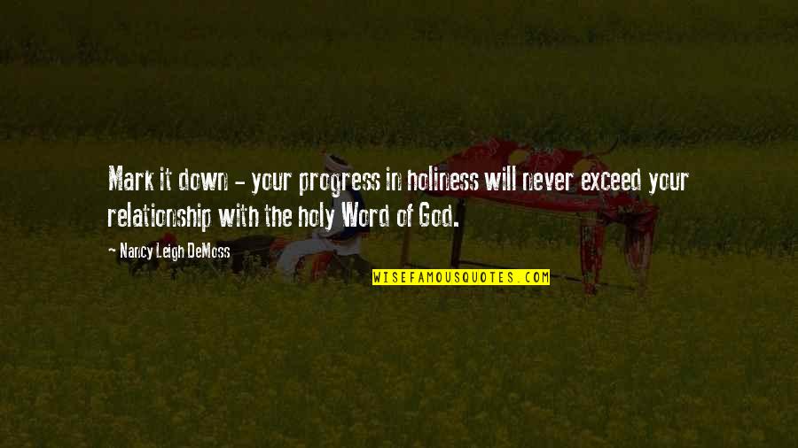 Your Relationship With God Quotes By Nancy Leigh DeMoss: Mark it down - your progress in holiness