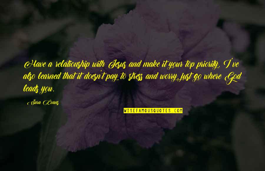 Your Relationship With God Quotes By Sara Evans: Have a relationship with Jesus and make it