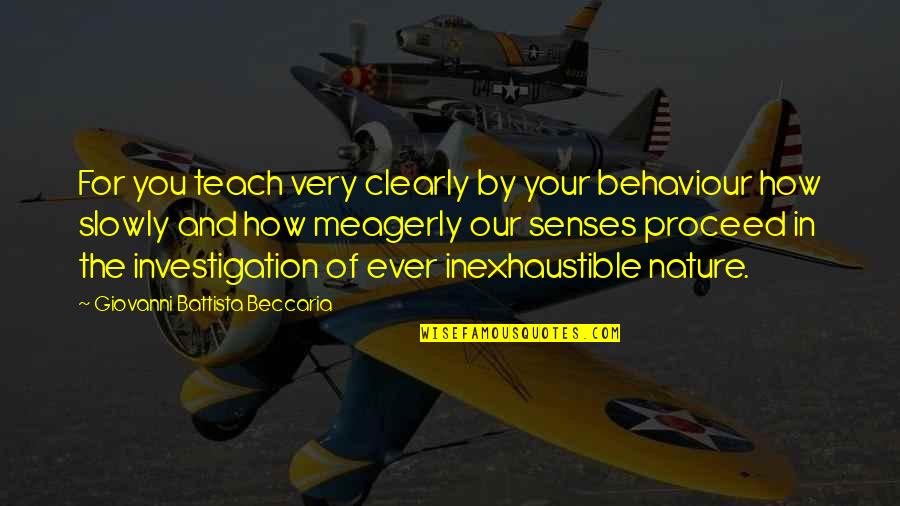 Your Senses Quotes By Giovanni Battista Beccaria: For you teach very clearly by your behaviour