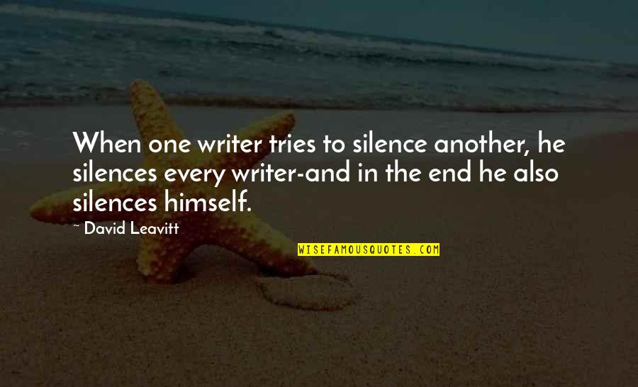 Your Silence Quote Quotes By David Leavitt: When one writer tries to silence another, he