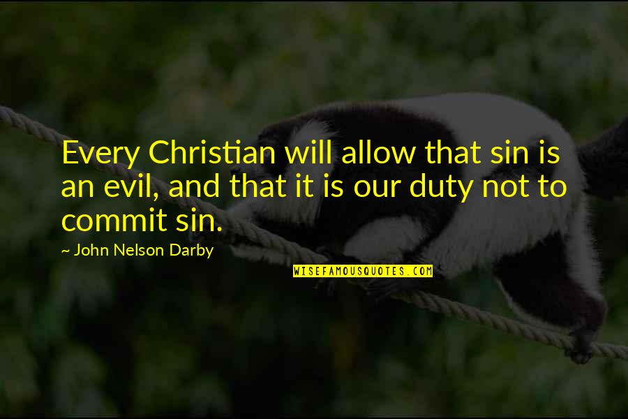 Your Sin Will Quotes By John Nelson Darby: Every Christian will allow that sin is an