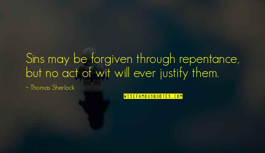 Your Sins Are Forgiven Quotes By Thomas Sherlock: Sins may be forgiven through repentance, but no