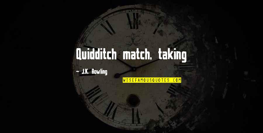 Your Smile Brightens My Day Quotes By J.K. Rowling: Quidditch match, taking Your Smile Brightens My Day Quotes By J.K. Rowling: Quidditch match, taking
