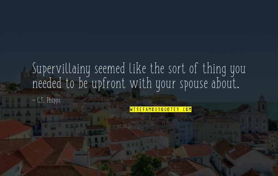 Your Spouse Quotes By C.T. Phipps: Supervillainy seemed like the sort of thing you