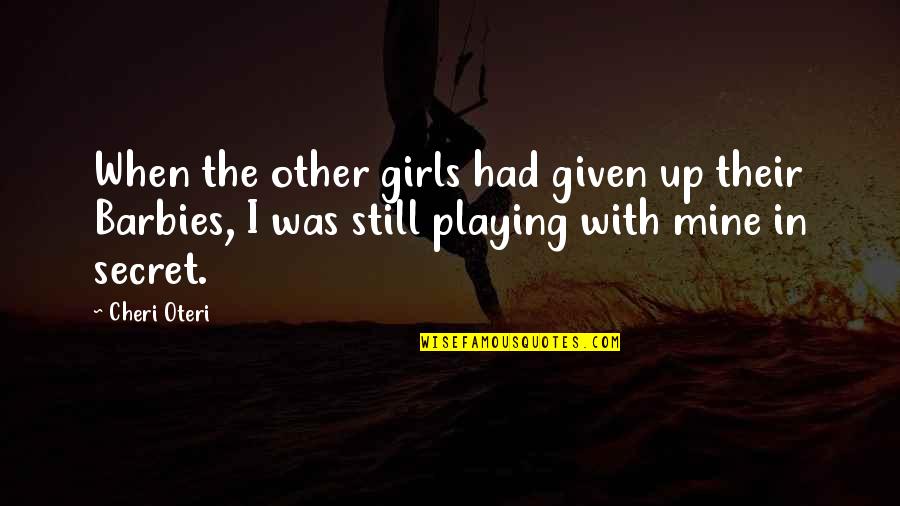 Your Still Mine Quotes By Cheri Oteri: When the other girls had given up their