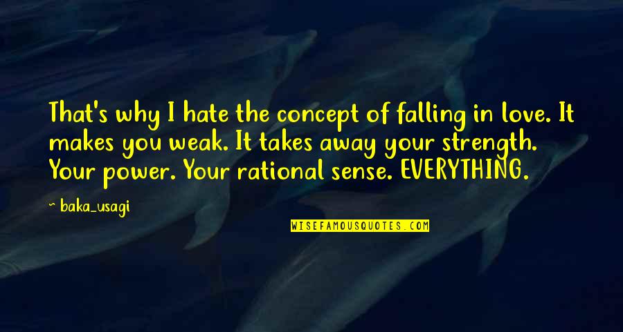 Your Strength Quotes By Baka_usagi: That's why I hate the concept of falling Your Strength Quotes By Baka_usagi: That's why I hate the concept of falling