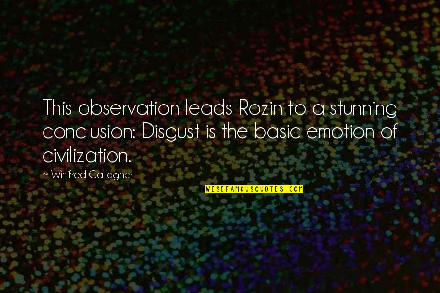 Your Stunning Quotes By Winifred Gallagher: This observation leads Rozin to a stunning conclusion: Your Stunning Quotes By Winifred Gallagher: This observation leads Rozin to a stunning conclusion: