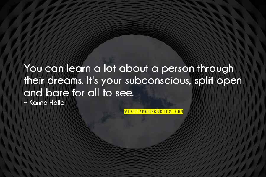 Your Subconscious Quotes By Karina Halle: You can learn a lot about a person