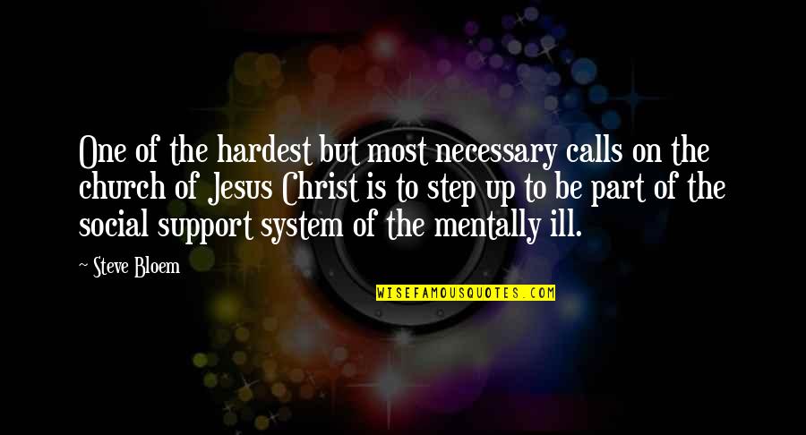 Your Support System Quotes By Steve Bloem: One of the hardest but most necessary calls