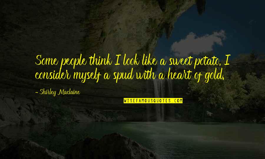 Your Sweet Like Quotes By Shirley Maclaine: Some people think I look like a sweet Your Sweet Like Quotes By Shirley Maclaine: Some people think I look like a sweet