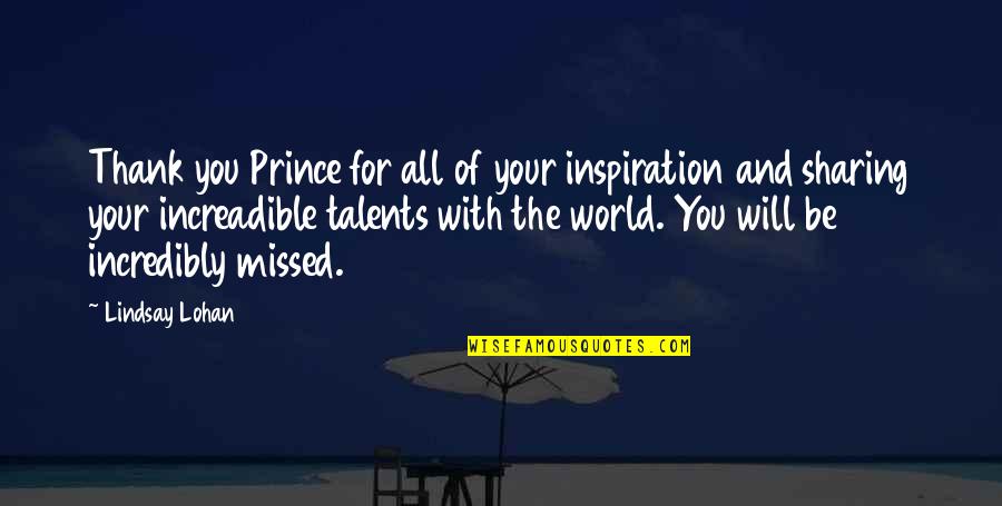 Your Talent Quotes By Lindsay Lohan: Thank you Prince for all of your inspiration