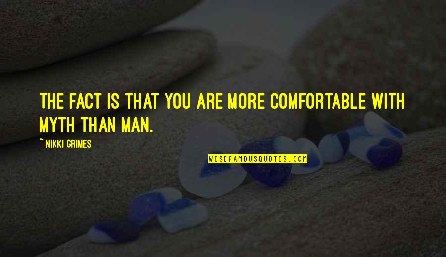 Your The Best Man Ever Quotes By Nikki Grimes: The fact is that you are more comfortable