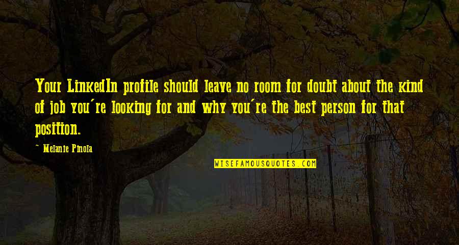 Your The Best Person Quotes By Melanie Pinola: Your LinkedIn profile should leave no room for