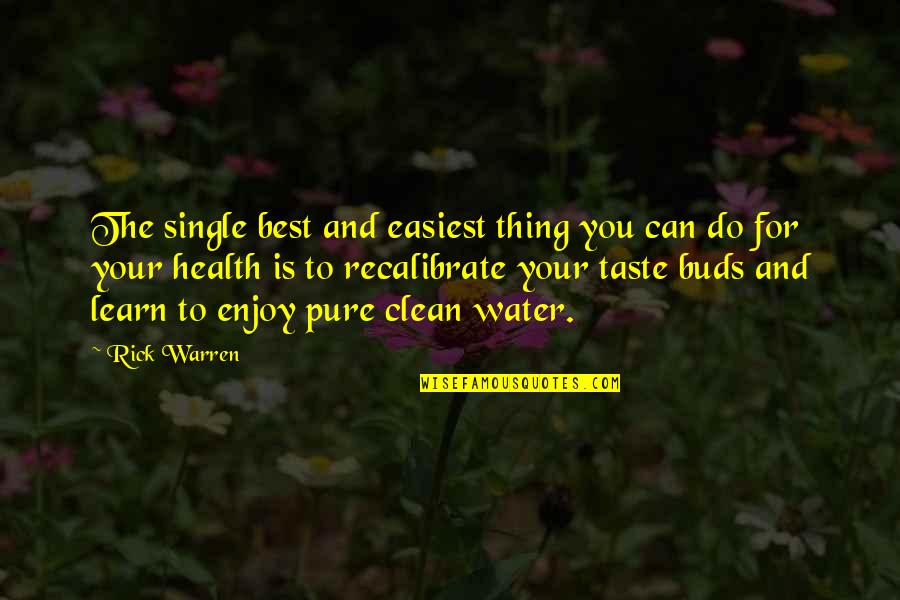 Your The Best Quotes By Rick Warren: The single best and easiest thing you can