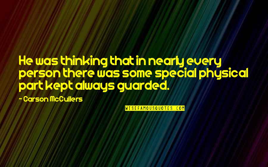 Your The Most Special Person Quotes By Carson McCullers: He was thinking that in nearly every person