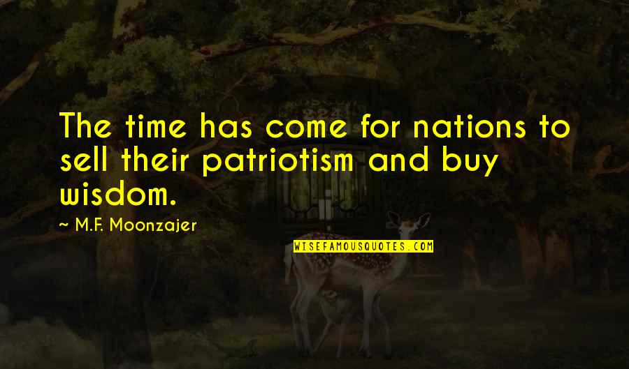 Your Time Has Come Quotes By M.F. Moonzajer: The time has come for nations to sell