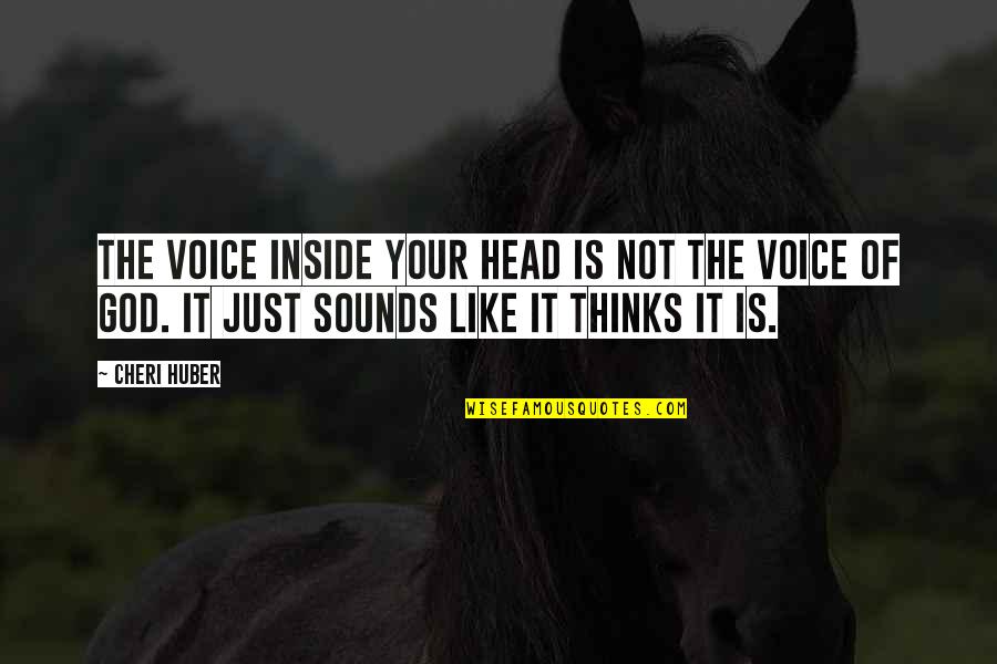 Your Voice Sounds Like Quotes By Cheri Huber: The voice inside your head is not the