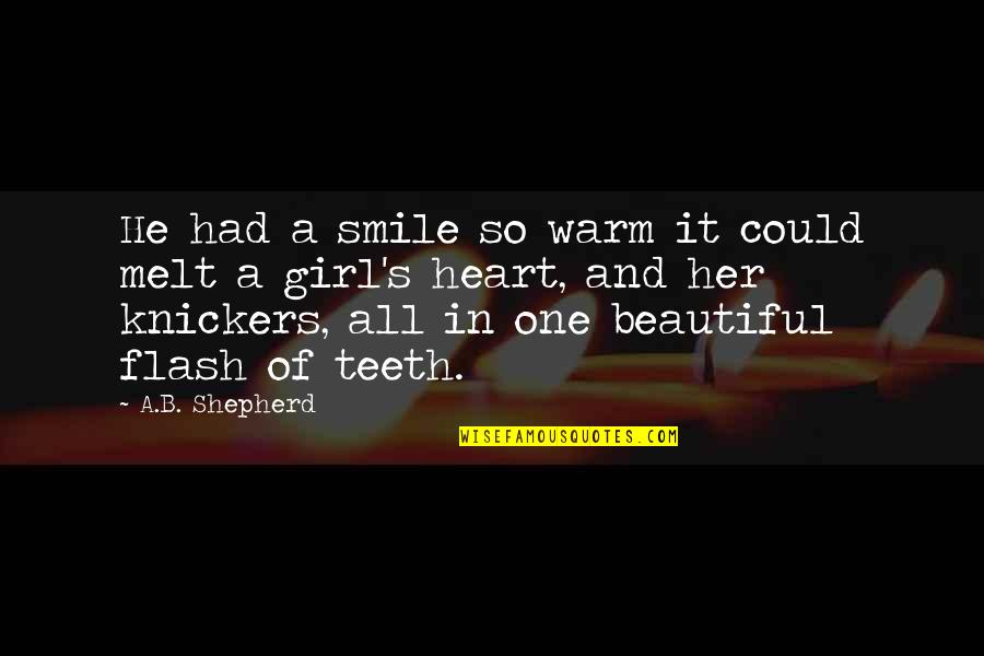 Your Warm Smile Quotes By A.B. Shepherd: He had a smile so warm it could