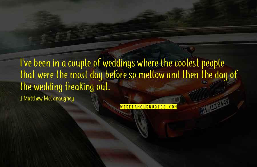 Your Wedding Day Quotes By Matthew McConaughey: I've been in a couple of weddings where