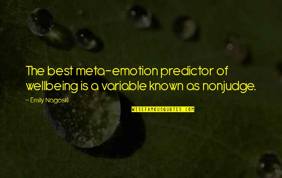 Your Wellbeing Quotes By Emily Nagoski: The best meta-emotion predictor of wellbeing is a