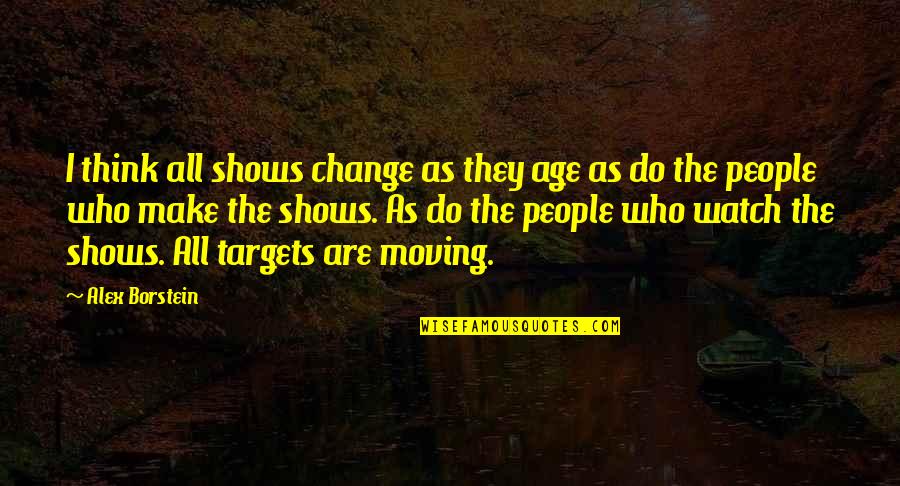 Your Wonderful Boyfriend Quotes By Alex Borstein: I think all shows change as they age