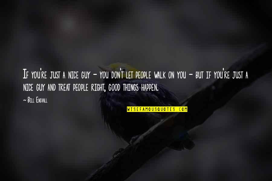 You're A Nice Guy Quotes By Bill Engvall: If you're just a nice guy - you You're A Nice Guy Quotes By Bill Engvall: If you're just a nice guy - you