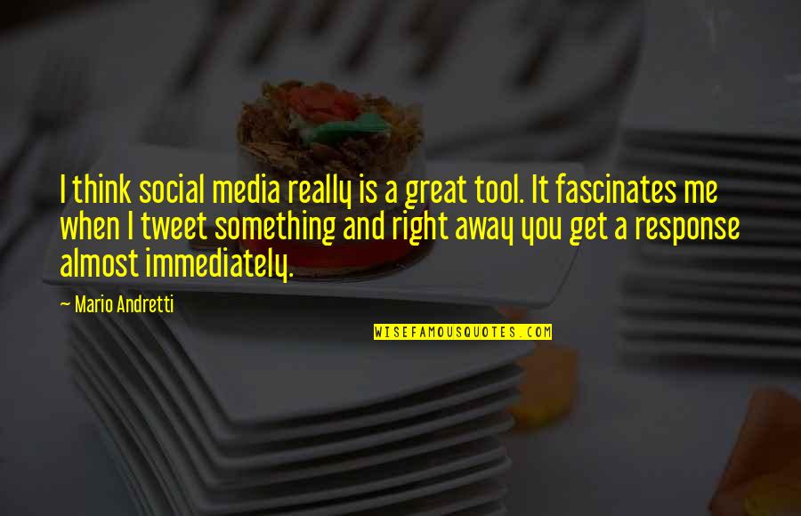 You're A Tool Quotes By Mario Andretti: I think social media really is a great