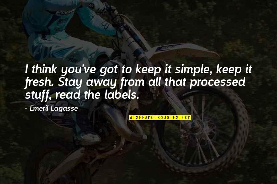 You're All I Got Quotes By Emeril Lagasse: I think you've got to keep it simple,