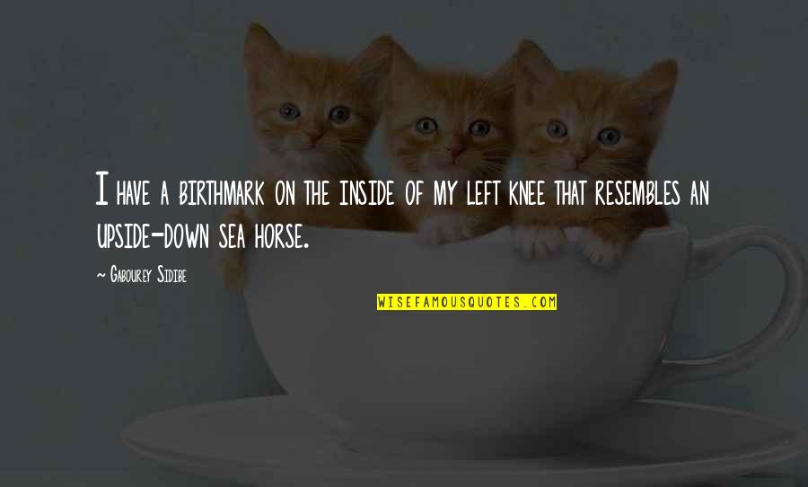 You're All I Have Left Quotes By Gabourey Sidibe: I have a birthmark on the inside of