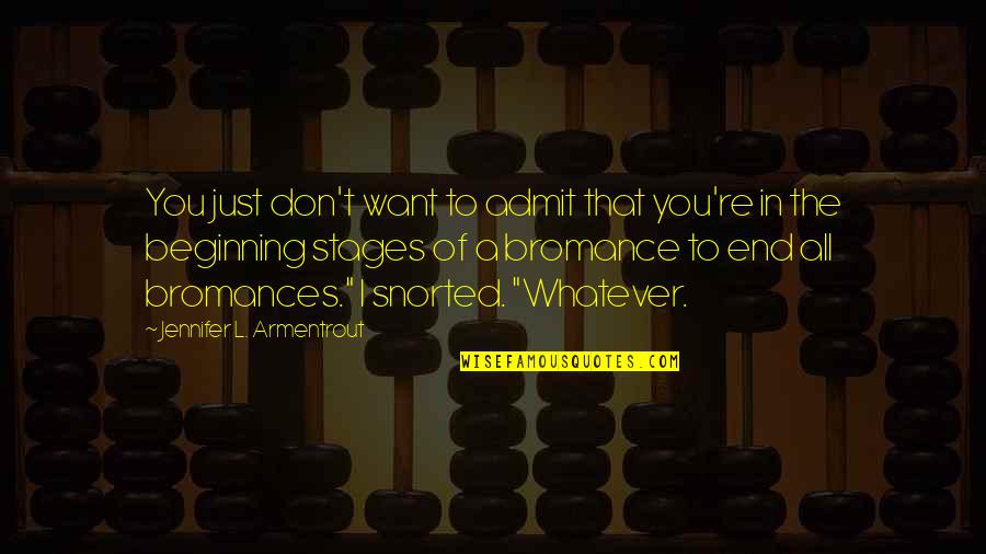 You're All I Want Quotes By Jennifer L. Armentrout: You just don't want to admit that you're You're All I Want Quotes By Jennifer L. Armentrout: You just don't want to admit that you're