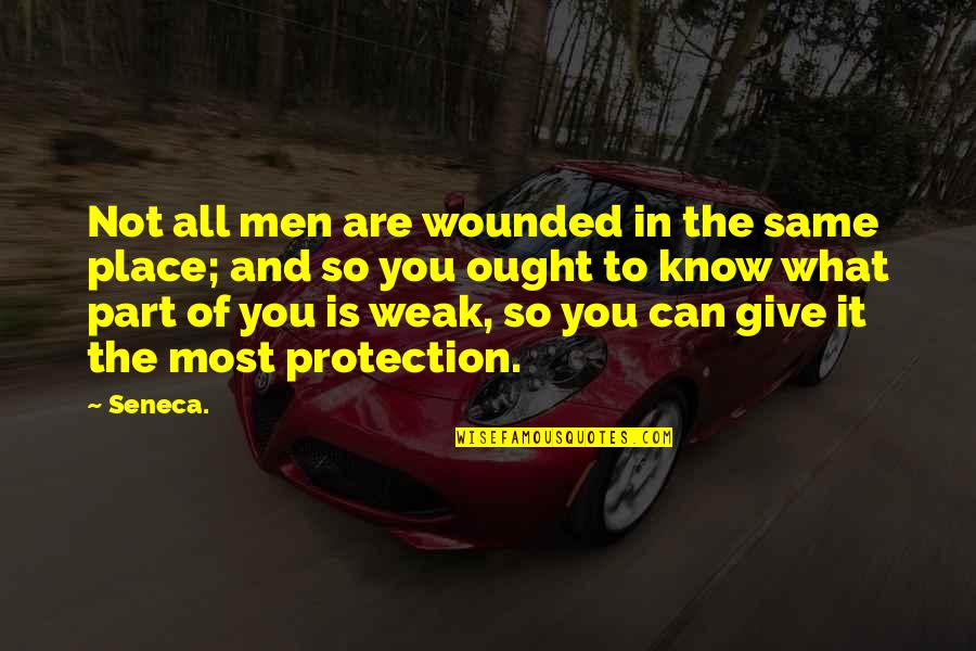 You're All The Same Quotes By Seneca.: Not all men are wounded in the same