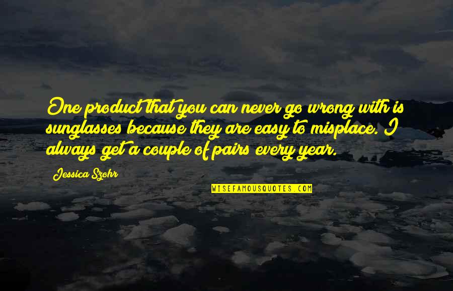 You're Always Wrong Quotes By Jessica Szohr: One product that you can never go wrong
