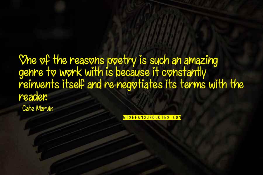 You're Amazing Because Quotes By Cate Marvin: One of the reasons poetry is such an
