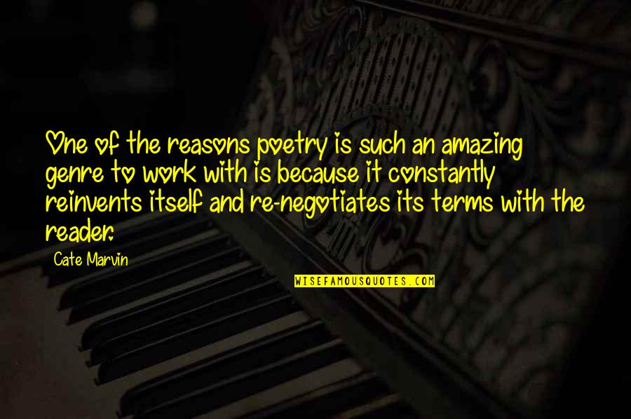 You're Amazing Because Quotes By Cate Marvin: One of the reasons poetry is such an You're Amazing Because Quotes By Cate Marvin: One of the reasons poetry is such an