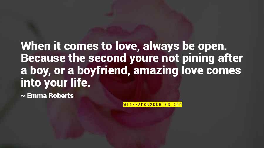 You're Amazing Because Quotes By Emma Roberts: When it comes to love, always be open. You're Amazing Because Quotes By Emma Roberts: When it comes to love, always be open.
