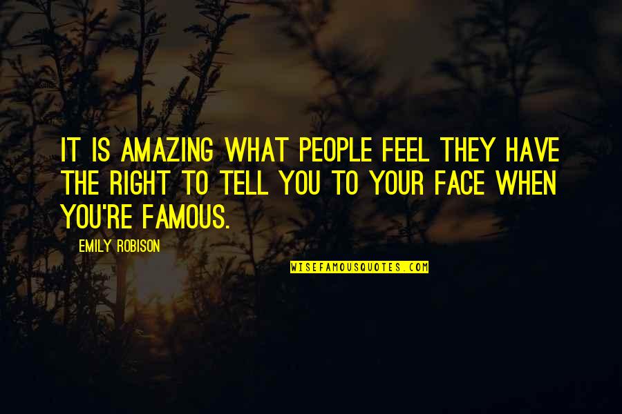 You're Amazing Quotes By Emily Robison: It is amazing what people feel they have