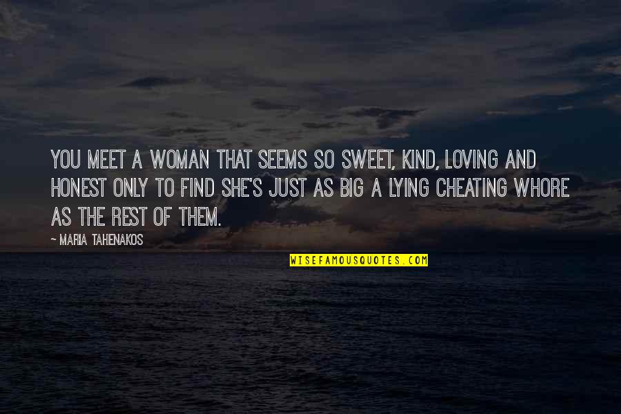 You're As Sweet As Quotes By Maria Tahenakos: You meet a woman that seems so sweet,