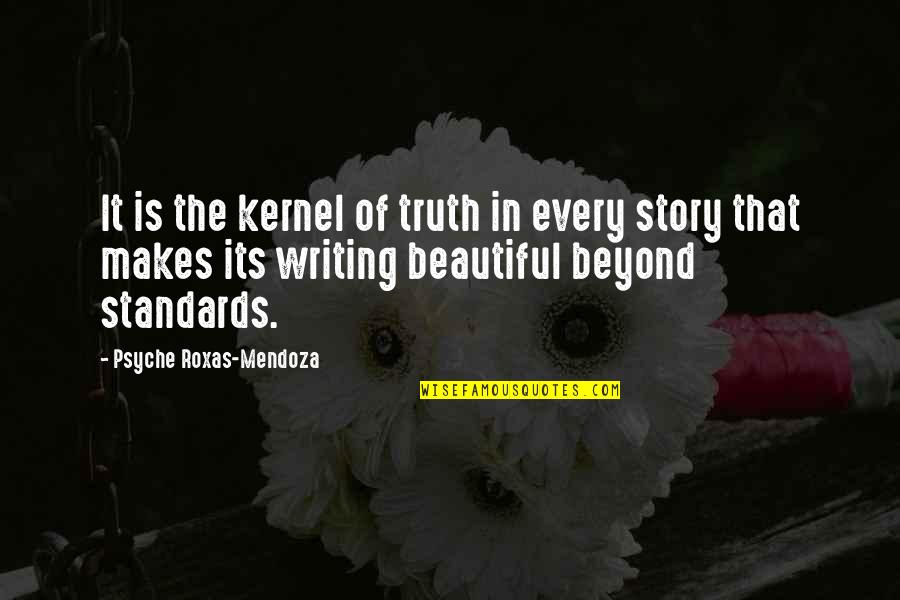 You're Beyond Beautiful Quotes By Psyche Roxas-Mendoza: It is the kernel of truth in every You're Beyond Beautiful Quotes By Psyche Roxas-Mendoza: It is the kernel of truth in every