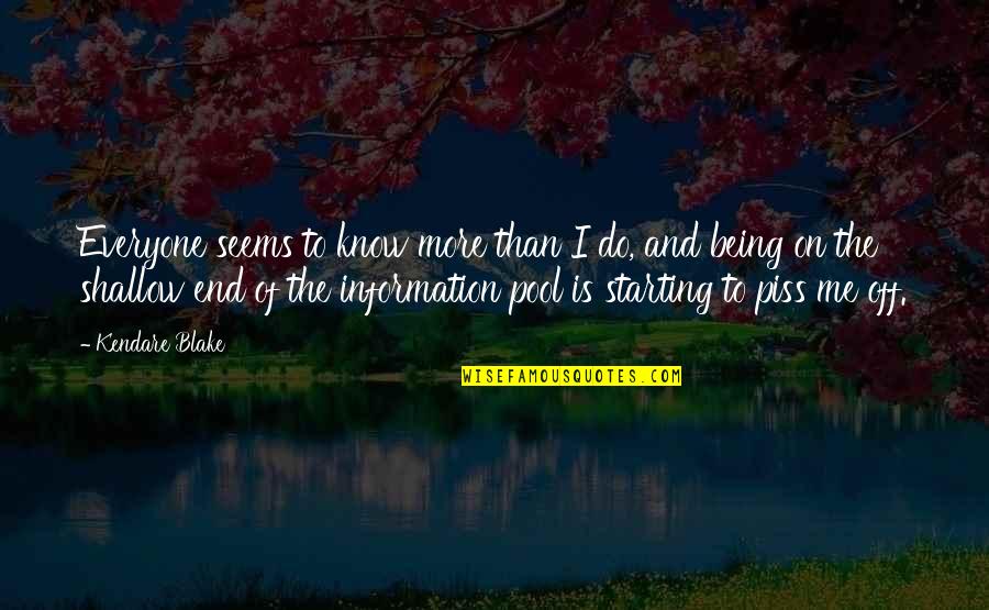 Youre Doing Okay Quotes By Kendare Blake: Everyone seems to know more than I do, Youre Doing Okay Quotes By Kendare Blake: Everyone seems to know more than I do,