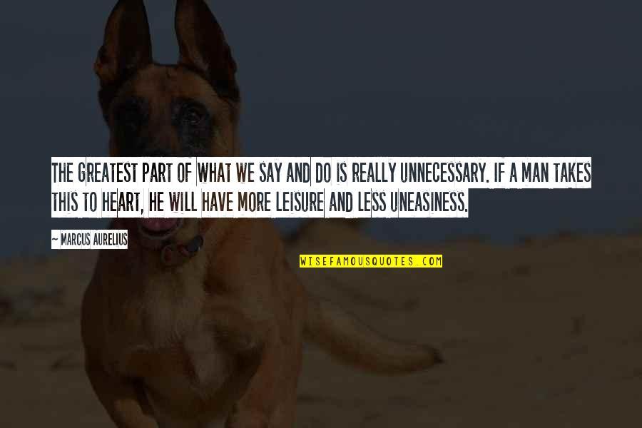 Youre Doomed Movie Quote Quotes By Marcus Aurelius: The greatest part of what we say and