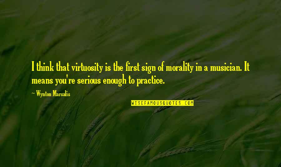 You're Enough Quotes By Wynton Marsalis: I think that virtuosity is the first sign You're Enough Quotes By Wynton Marsalis: I think that virtuosity is the first sign