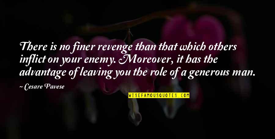 You're Finer Than Quotes By Cesare Pavese: There is no finer revenge than that which